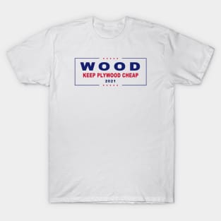 Keep Plywood Cheap Elections Sign T-Shirt